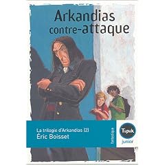La trilogie d'Arkandias, Tome 2 : Arkandias contre-attaque