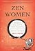 Zen Women: Beyond Tea Ladies, Iron Maidens, and Macho Masters