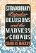 Extraordinary Popular Delusions and the Madness of Crowds width=