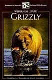 Grizzly: Wilderness Legend