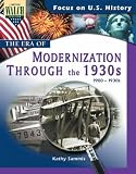 Focus On U.s. History: The Era Of Modernization Through The 1930s:grades 7-9