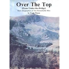 Over the Top (from Under-the-Bridge): Short Biographies of Ten Remarkable Men