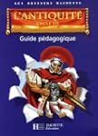 L'Antiquit�, Cycle 3 : Guide p�dagogique
