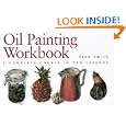 Oil Painting Workbook: A Complete Course in Ten Lessons