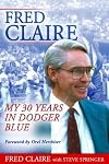 Fred Claire: My 30 Years in Dodger Blue