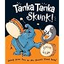 Tanka Tanka Skunk! by Steve Webb