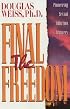 The Final Freedom : Pioneering Sexual Addiction Recovery