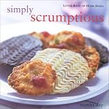 Simply Scrumptious: A Little Book of Home Bakes (Little Book of Home)