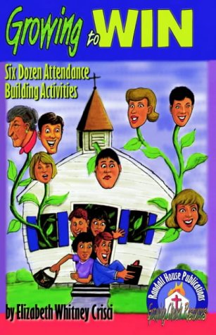 Growing to Win: Six Dozen Attendance Building Activities