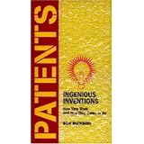 Patents: Ingenious Inventions, How they work and How they came to be
