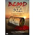 Blood and Oil: The Middle East in World War I