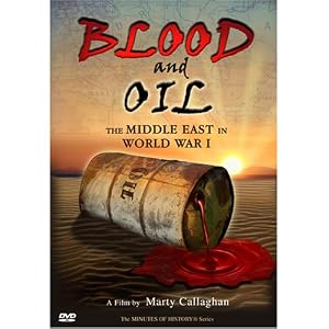 Blood and Oil: The Middle East in World War I