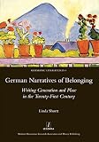 German narratives of belonging : writing generation and place in the twenty-first century