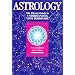 Astrology: The Classic Guide to Understanding Your Horoscope