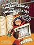 Collaborative Library Lessons for the Primary Grades: Linking Research Skills to Curriculum Standards