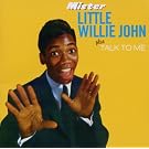 Mister Little Willie John + Talk to Me