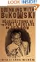 Drinking with Bukowski: Recollections of the Poet Laureate of Skid Row