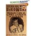 Drinking with Bukowski: Recollections of the Poet Laureate of Skid Row