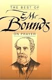 The Best of E.M. Bounds on Prayer (Best Series)