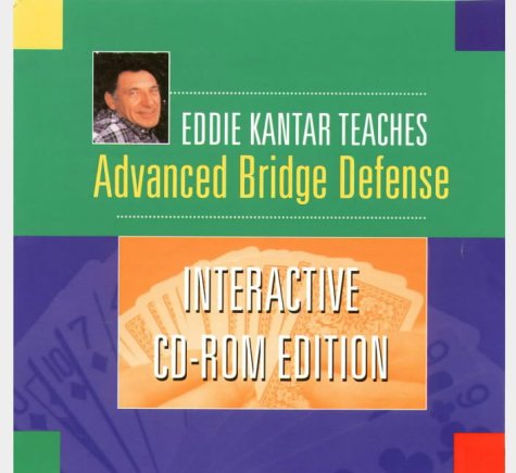 Eddie Kantar Teaches Advanced Bridge Defense: Interactive CD-Rom