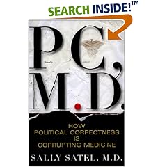 PC, M.D.: How Political Correctness Is Corrupting Medicine