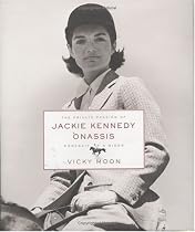 The Private Passion of Jackie Kennedy Onassis: Portrait of a Rider