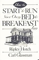 How to Start and Run Your Own Bed and Breakfast Inn