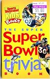 The Super Super Bowl Trivia Book by Neil Cohen.