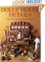 Dolls' House Details: Over 350 Craft Projects in 1/12 Scale