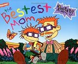 The Bestest Mom (Rugrats (Simon & Schuster Paperback))