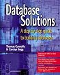 Database Solutions: A step-by-step guide to building databases