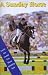 A Sunday Horse: Inside the Grand Prix Show Jumping Circuit (Capital Lifestyles)