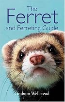 The Ferret and Ferreting Guide