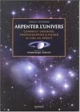 Arpenter l'univers : Comment observer, photographier & filmer le ciel en direct