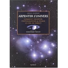 Arpenter l'univers : Comment observer, photographier & filmer le ciel en direct