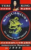 Aquarius (Teri King s Astrological Horoscopes for 1999)