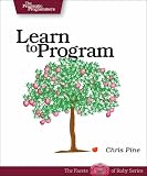 Learn to Program: A Guide for the Future Programmer (Pragmatic Programmers)