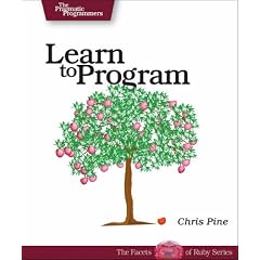 Learn to Program: A Guide for the Future Programmer (Pragmatic Programmers)