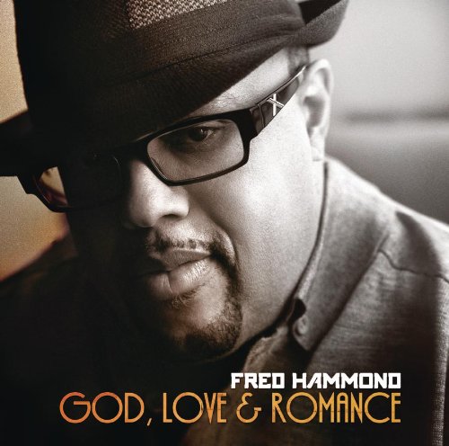 Fred Hammond - God, Love & Romance - Zortam Music
