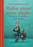 Wollen t&auml;ten's schon d&uuml;rfen - Wie Politik in &Ouml;sterreich gemacht wird - Hans-Peter Martin, Gerhard Haderer
