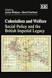 Colonialism and welfare, social policy and the British imperial legacy