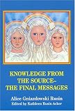 Knowledge From The Source-the Final Messages