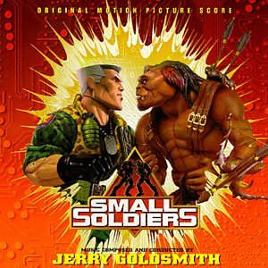Small Soldiers: Original Motion Picture Score Original Soundtrack Jerry Goldsmith
