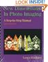 New Dimensions in Photo Imaging, Second Edition: A Step by Step Manual