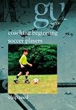 Coaching Beginning Soccer Players