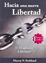 Hacia una Nueva Libertad: El Manifiesto Libertario (Spanish Edition)