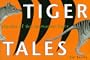 Tiger Tales: Stories of the Tasmanian Tiger