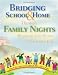 Book Bridging School and Home Through Family Nights: Ready-to-Use Plans for Grades K-8