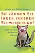 So z�hmen Sie Ihren inneren Schweinehund. Vom �rgsten Feind zum besten Freund. Amazon.de Sonderausgabe.
