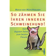 So z�hmen Sie Ihren inneren Schweinehund. Vom �rgsten Feind zum besten Freund. Amazon.de Sonderausgabe.